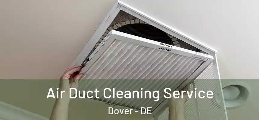  Air Duct Cleaning Service Dover - DE