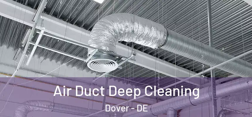 Air Duct Deep Cleaning Dover - DE