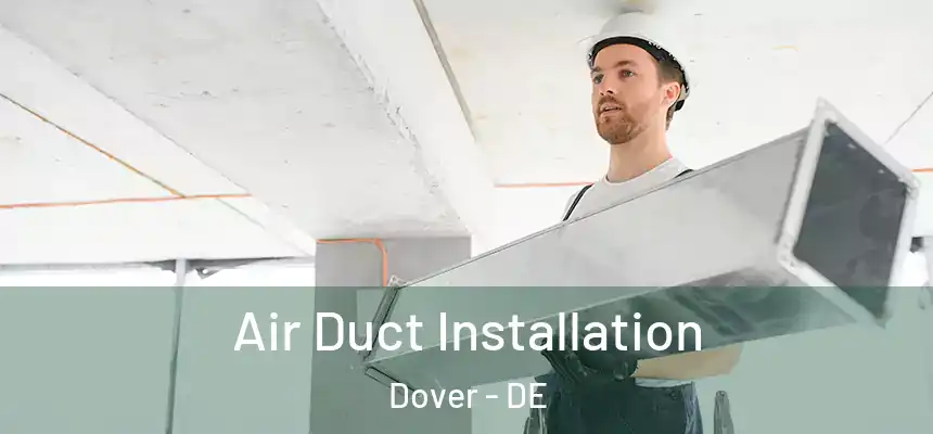  Air Duct Installation Dover - DE