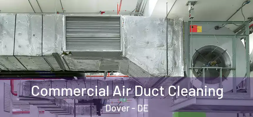  Commercial Air Duct Cleaning Dover - DE