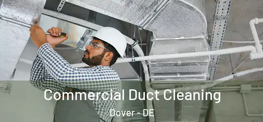  Commercial Duct Cleaning Dover - DE