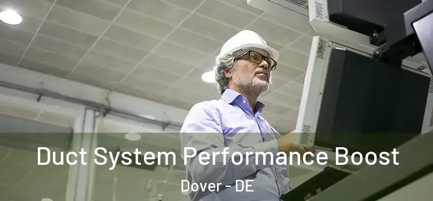 Duct System Performance Boost Dover - DE