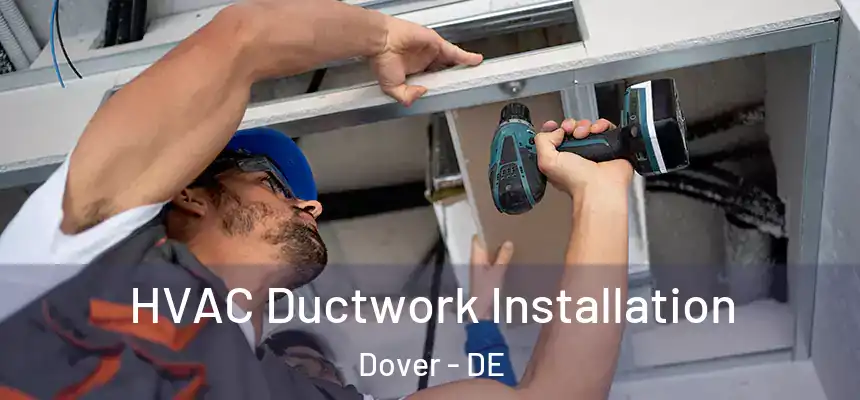  HVAC Ductwork Installation Dover - DE