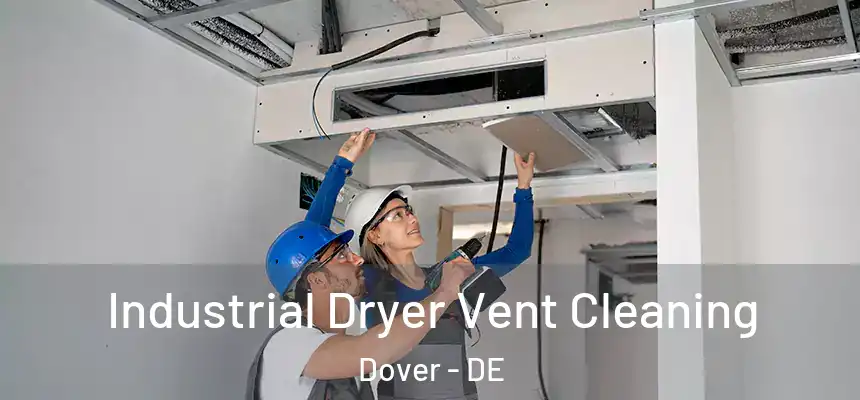 Industrial Dryer Vent Cleaning Dover - DE