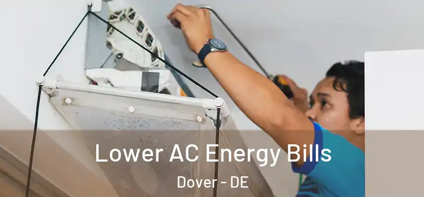 Lower AC Energy Bills Dover - DE