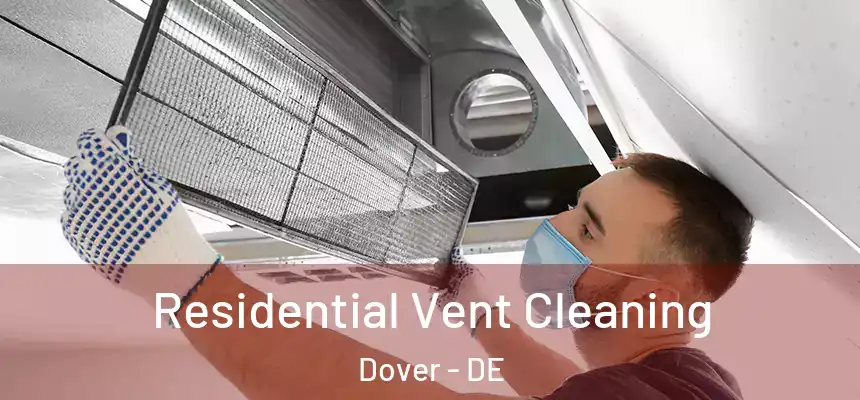 Residential Vent Cleaning Dover - DE